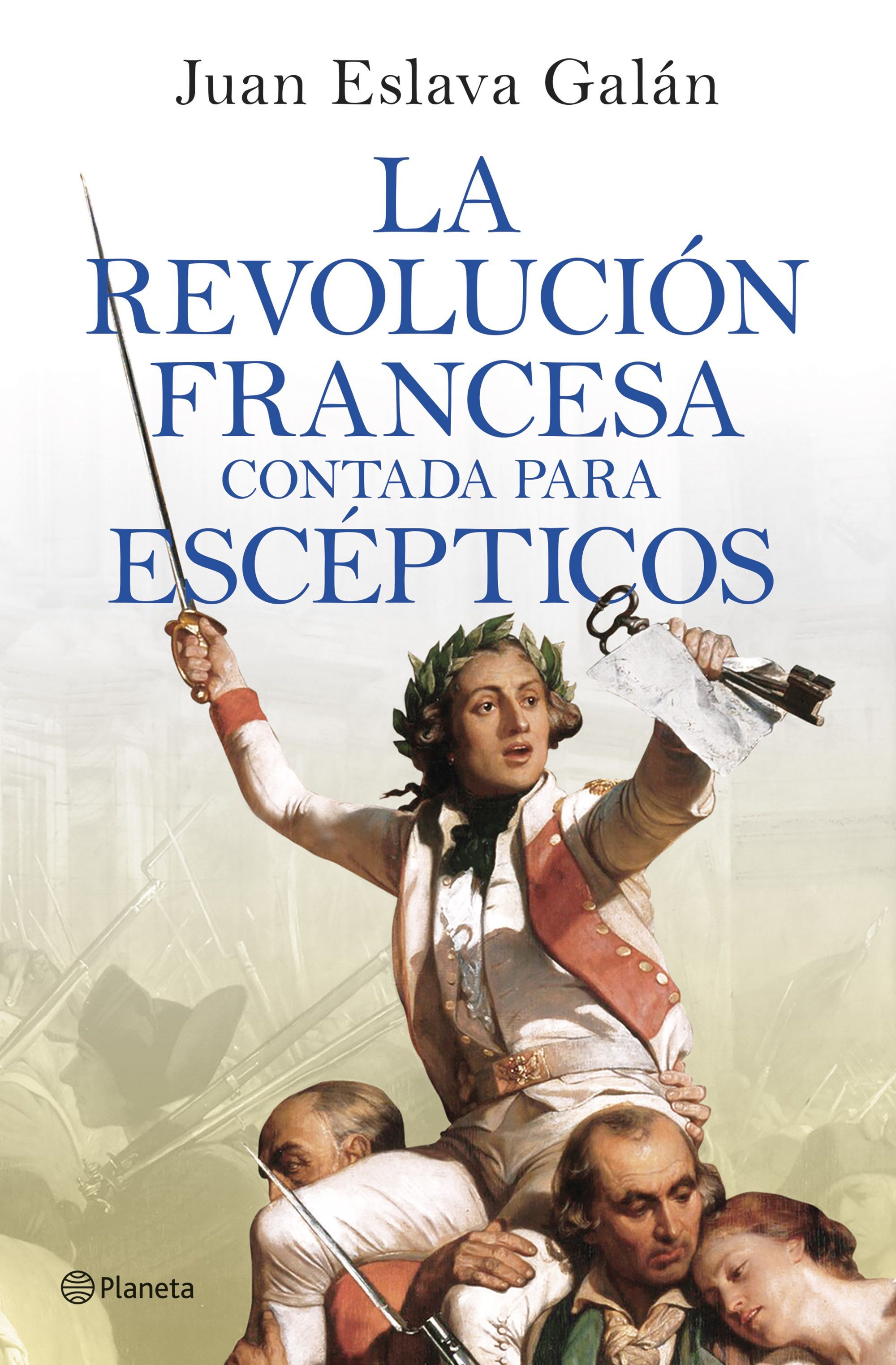 LA REVOLUCIÓN FRANCESA CONTADA PARA ESCÉPTICOS. 