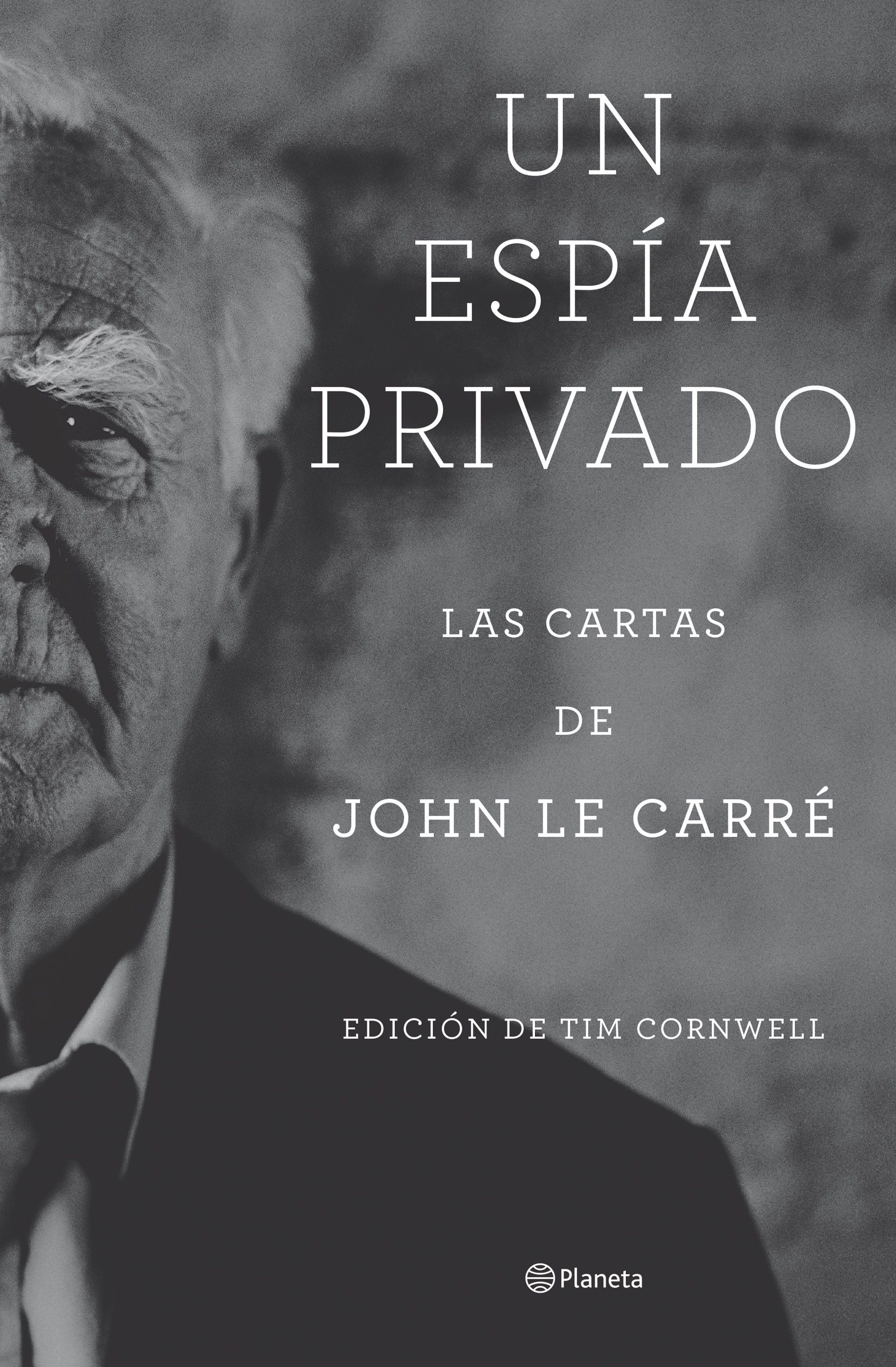 UN ESPÍA PRIVADO. LAS CARTAS DE JOHN LE CARRÉ