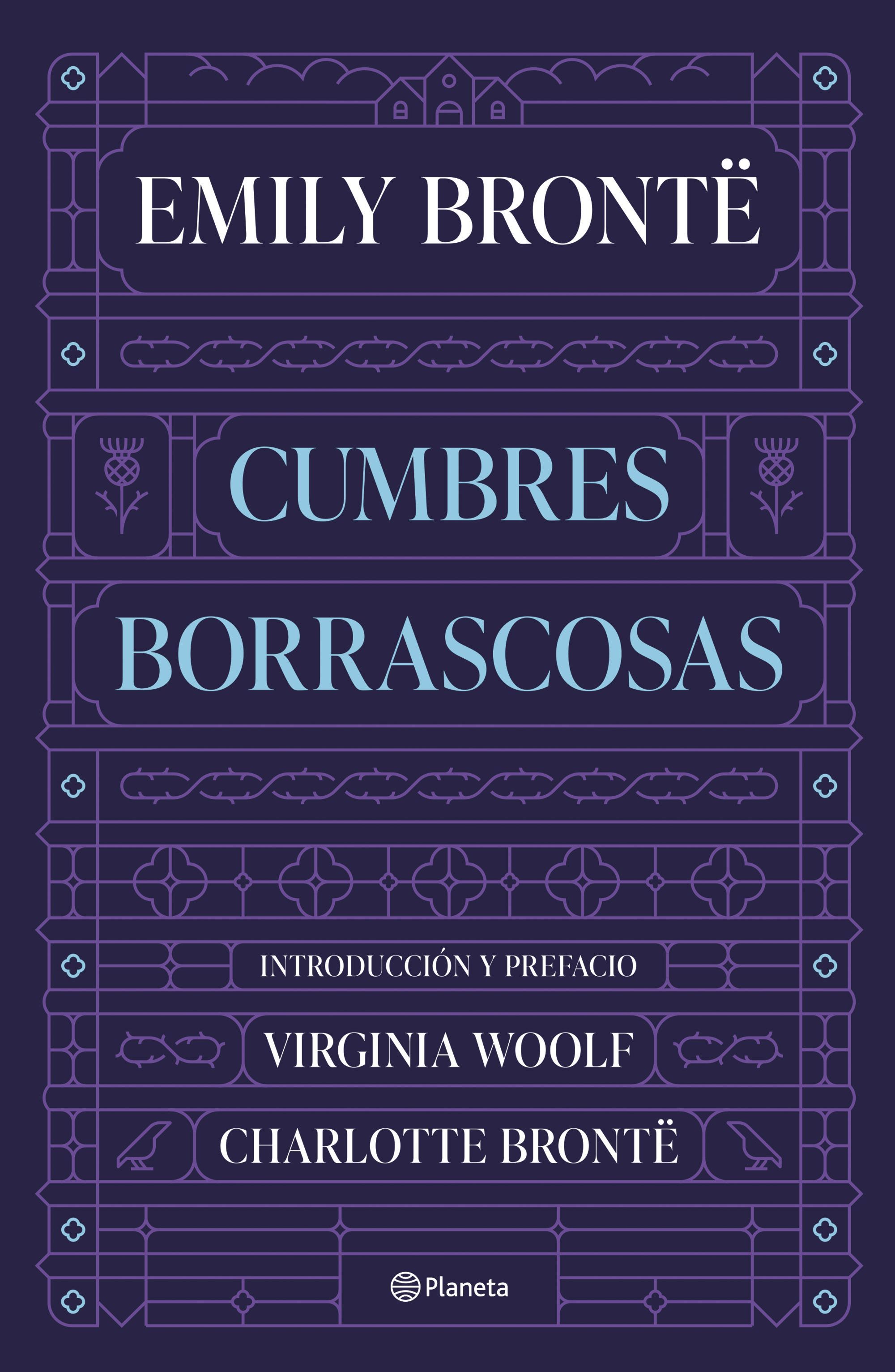 CUMBRES BORRASCOSAS. INTRODUCCIÓN DE VIRGINIA WOOLF Y PREFACIO DE CHARLOTTE BRONTË