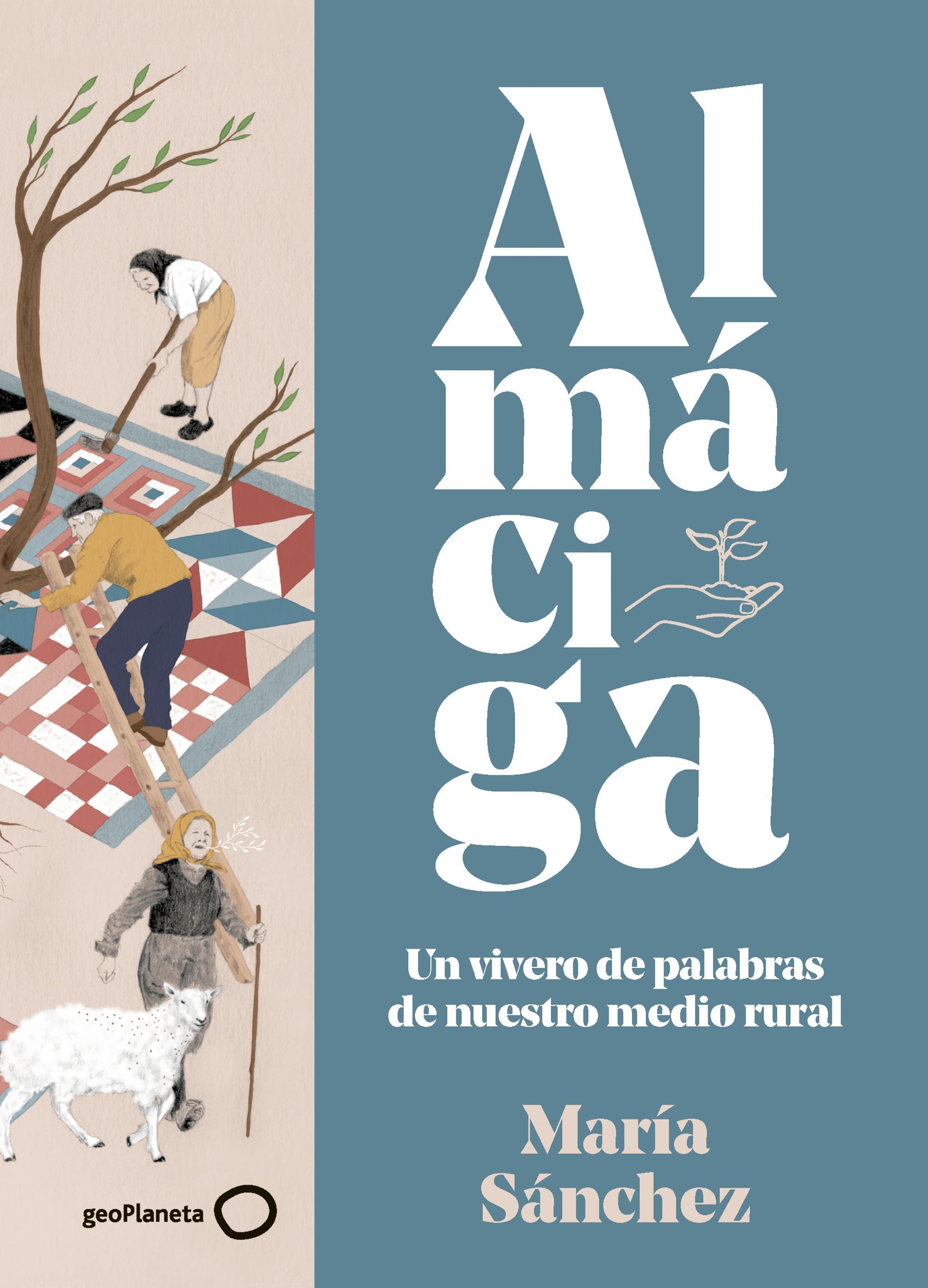 ALMÁCIGA. UN VIVERO DE PALABRAS DE NUESTRO MEDIO RURAL (NUEVA PRESENTACIÓN)