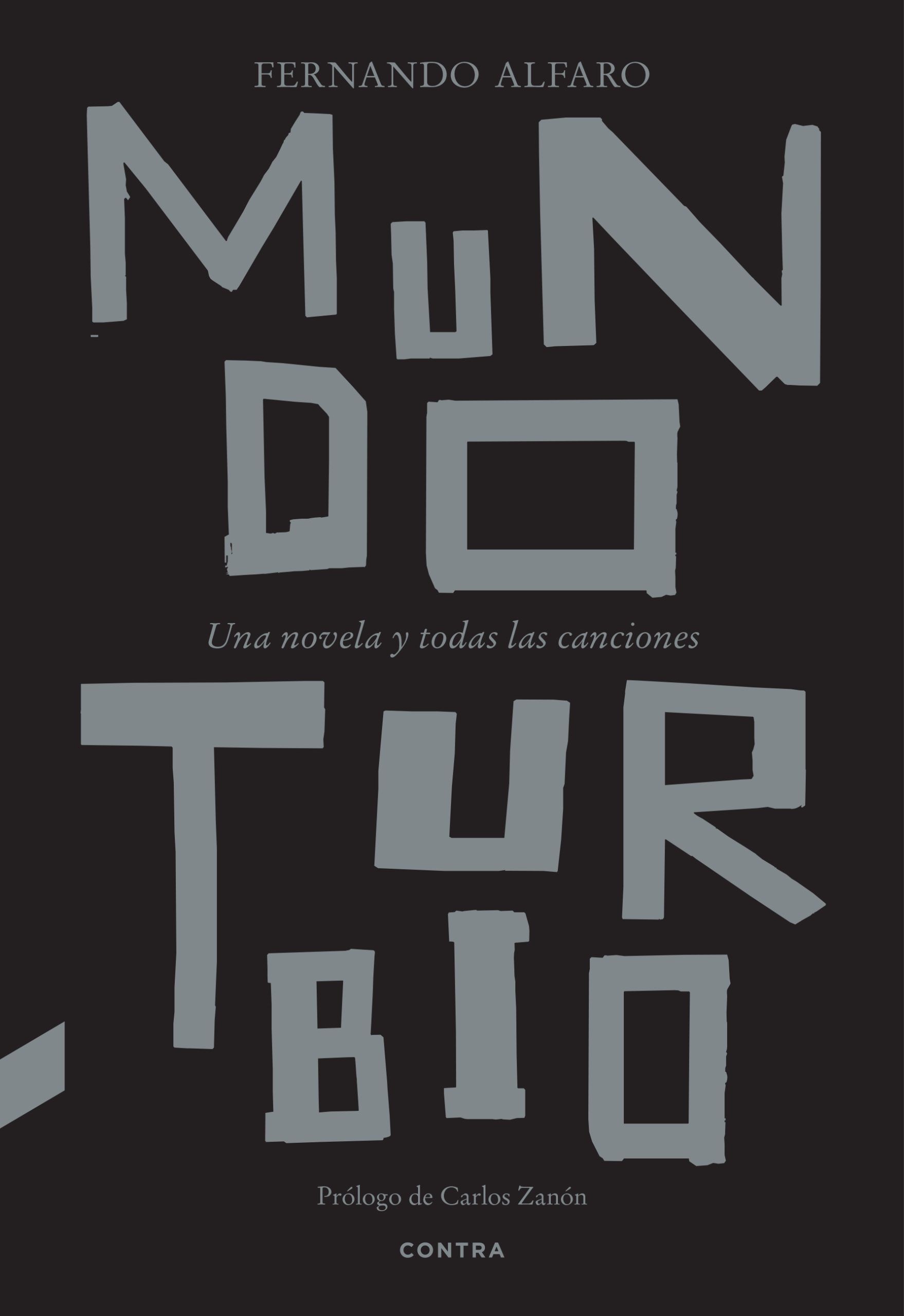 MUNDO TURBIO. UNA NOVELA Y TODAS LAS CANCIONES