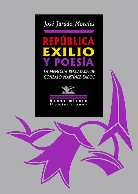 REPÚBLICA, EXILIO Y POESÍA. LA MEMORIA RESCATADA DE GONZALO MARTÍNEZ SADOC