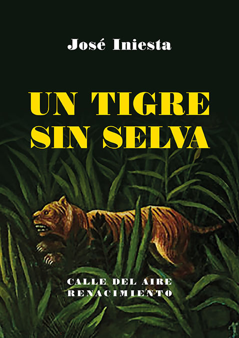 UN TIGRE SIN SELVA. 