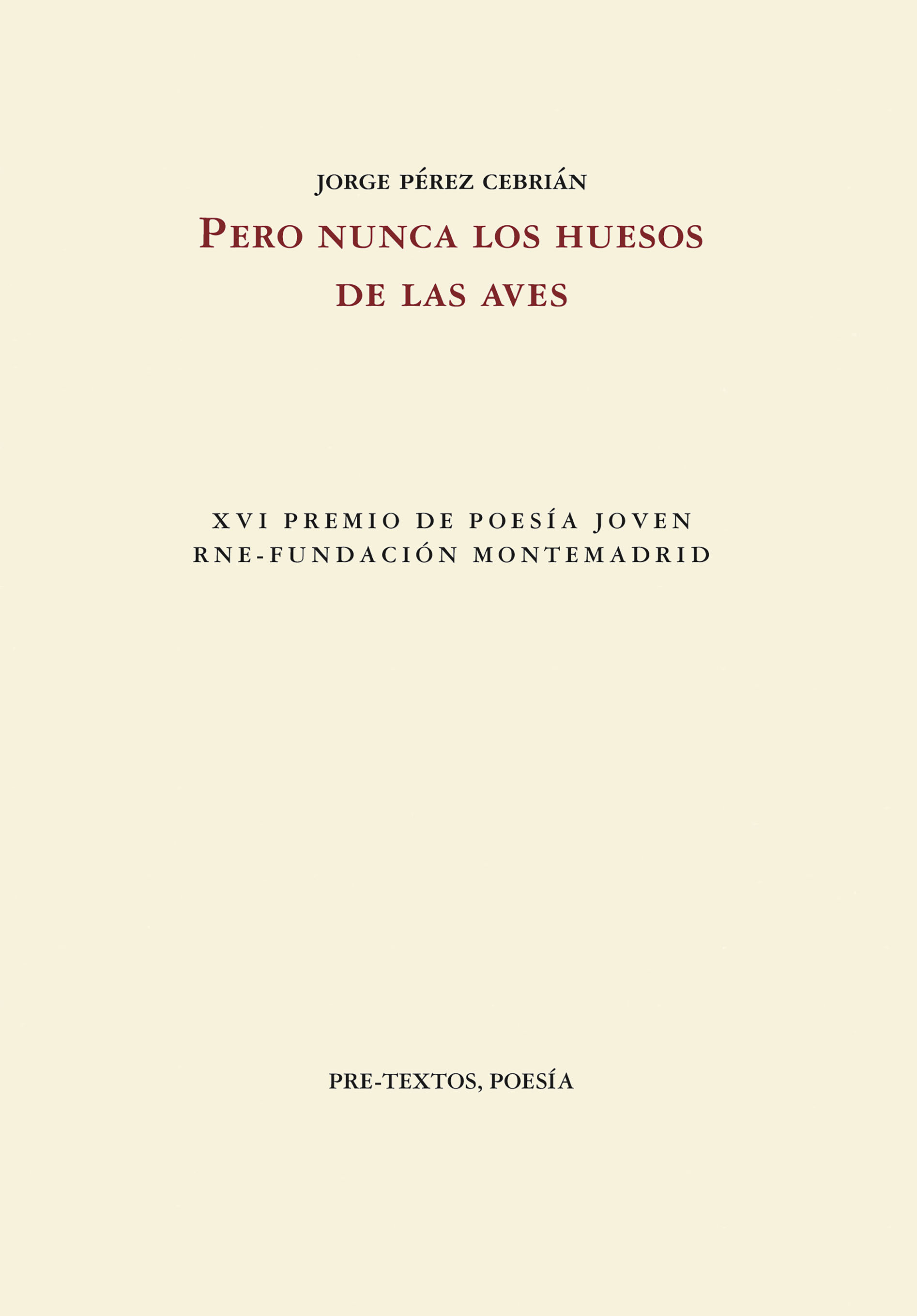 PERO NUNCA LOS HUESOS DE LAS AVES