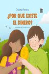 ¿POR QUÉ EXISTE EL DINERO?