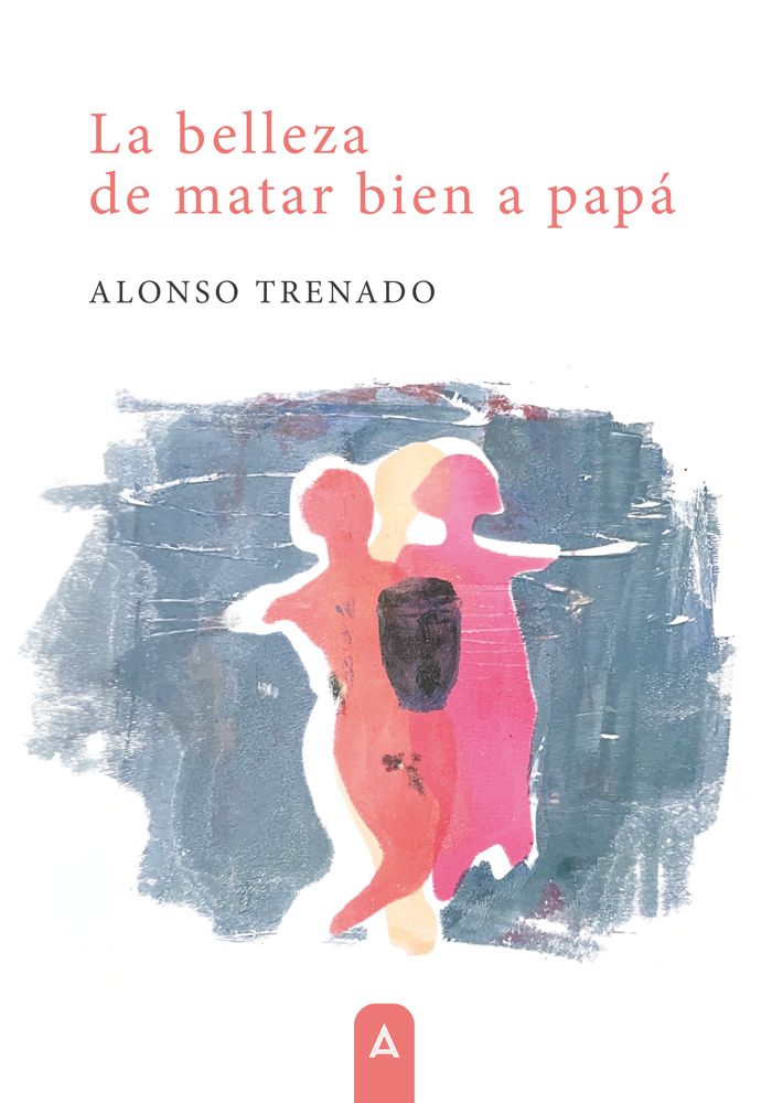 LA BELLEZA DE MATAR BIEN A PAPÁ