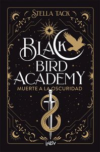 MUERTE A LA OSCURIDAD. BLACK BIRD ACADEMY 1