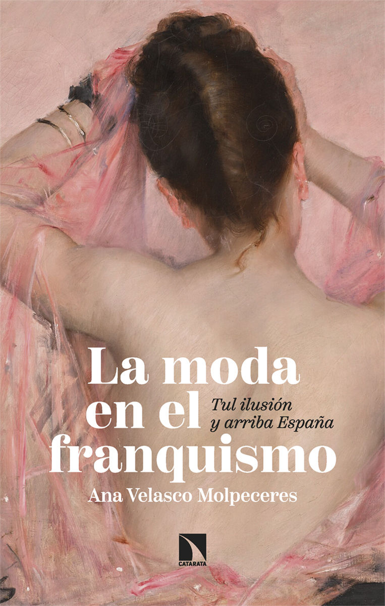 LA MODA EN EL FRANQUISMO. TUL ILUSIÓN Y ARRIBA ESPAÑA