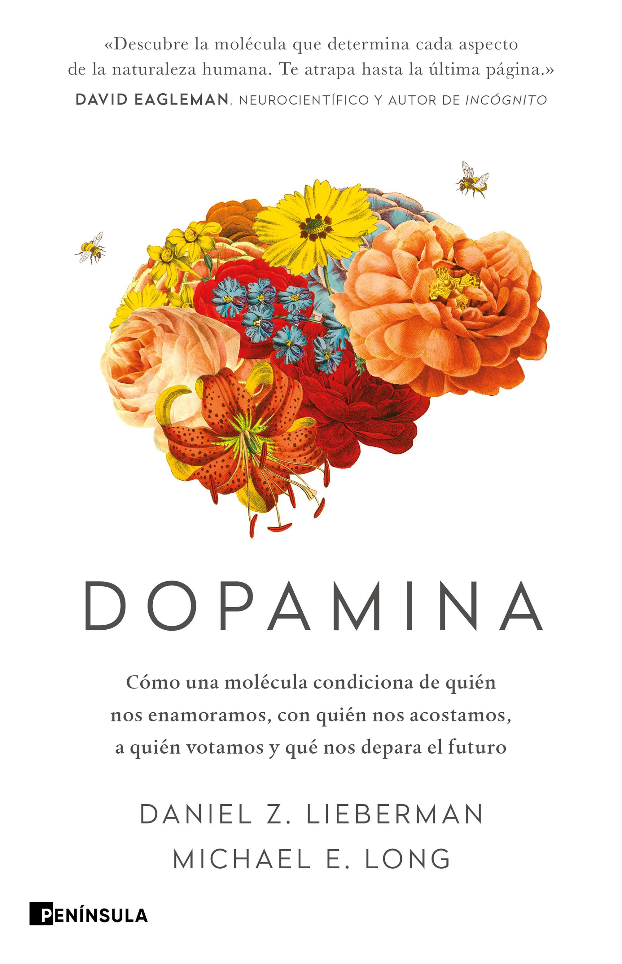 DOPAMINA. CÓMO UNA MOLÉCULA CONDICIONA DE QUIÉN NOS ENAMORAMOS, CON QUIÉN NOS ACOSTAMOS, A