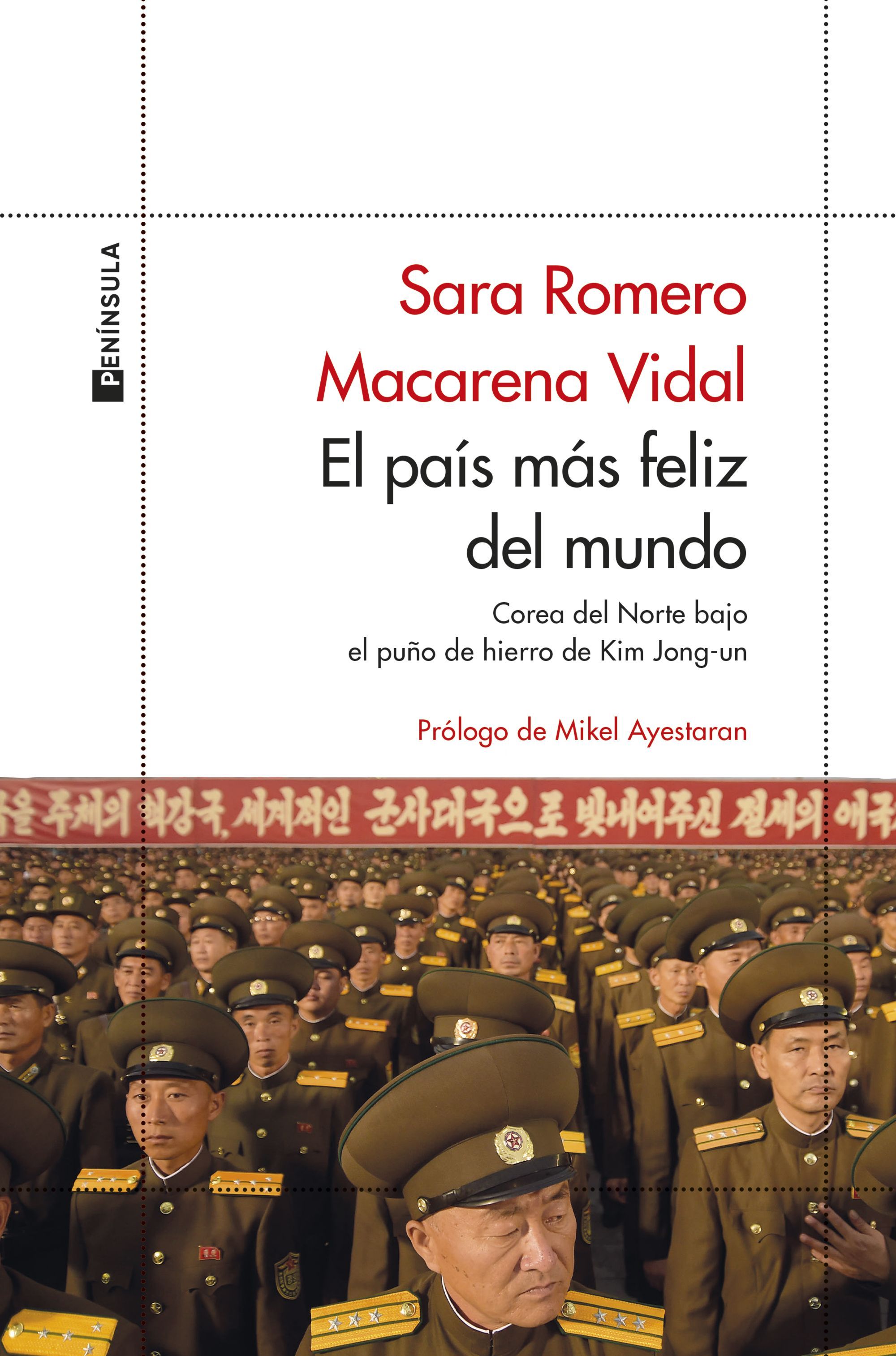 EL PAÍS MÁS FELIZ DEL MUNDO. COREA DEL NORTE BAJO EL PUÑO DE HIERRO DE KIM JONG-UN