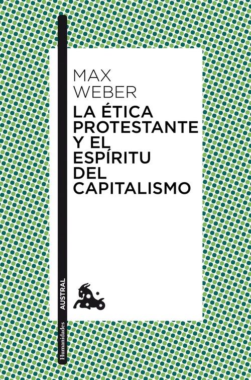 LA ÉTICA PROTESTANTE Y EL ESPÍRITU DEL CAPITALISMO. 