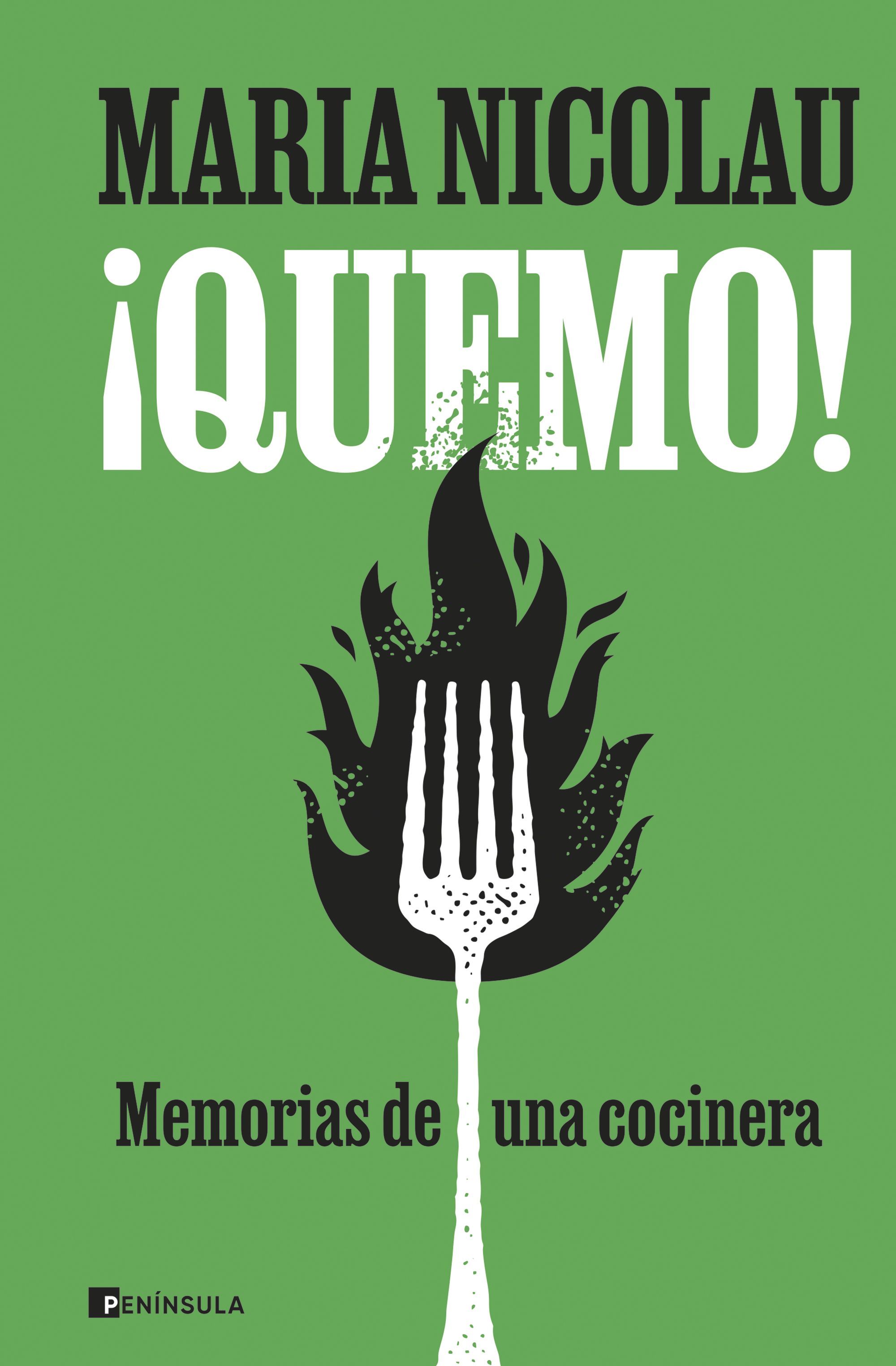 ¡QUEMO!. MEMORIAS DE UNA COCINERA