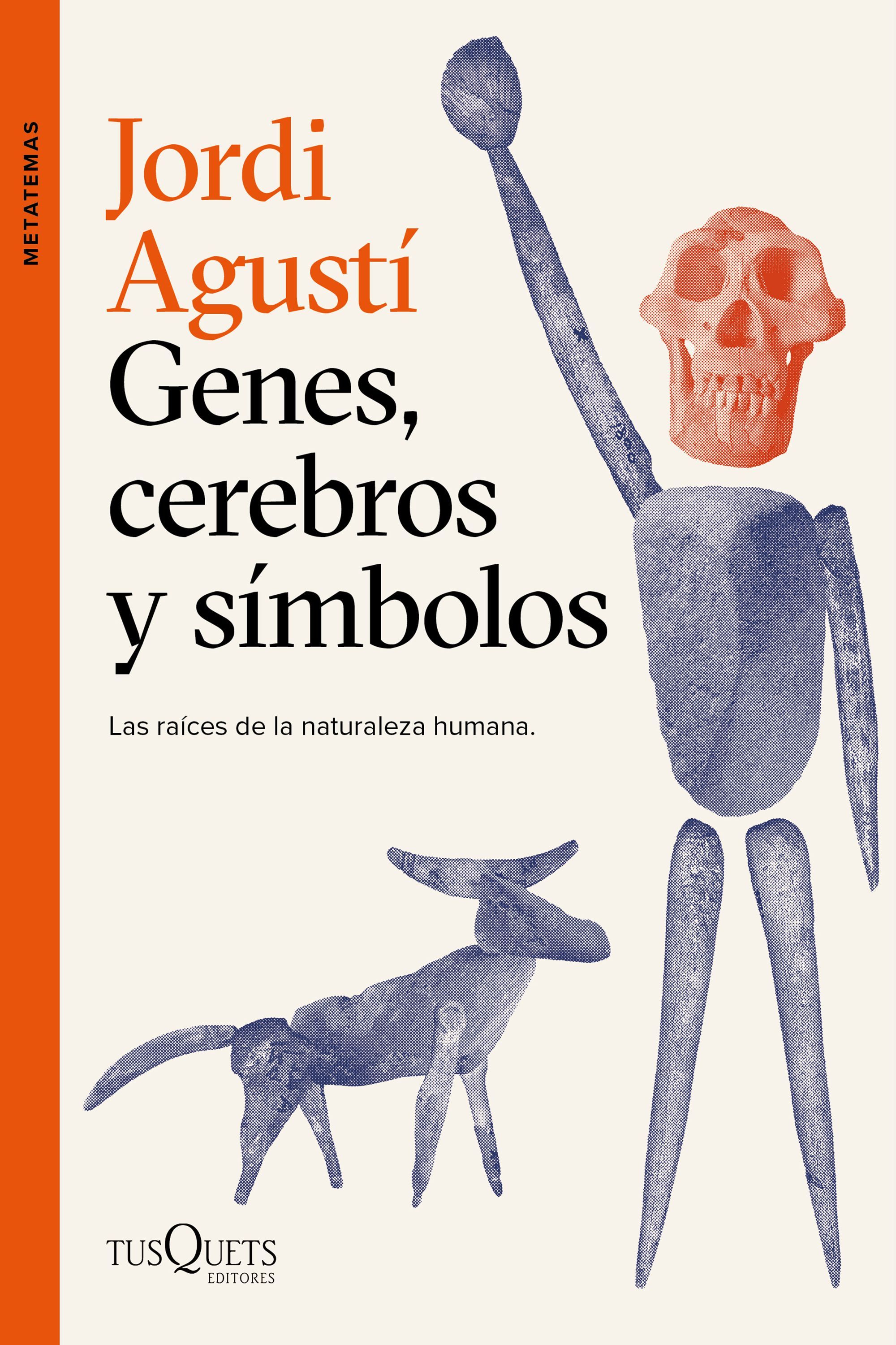 GENES, CEREBROS Y SÍMBOLOS. LAS RAÍCES DE LA NATURALEZA HUMANA