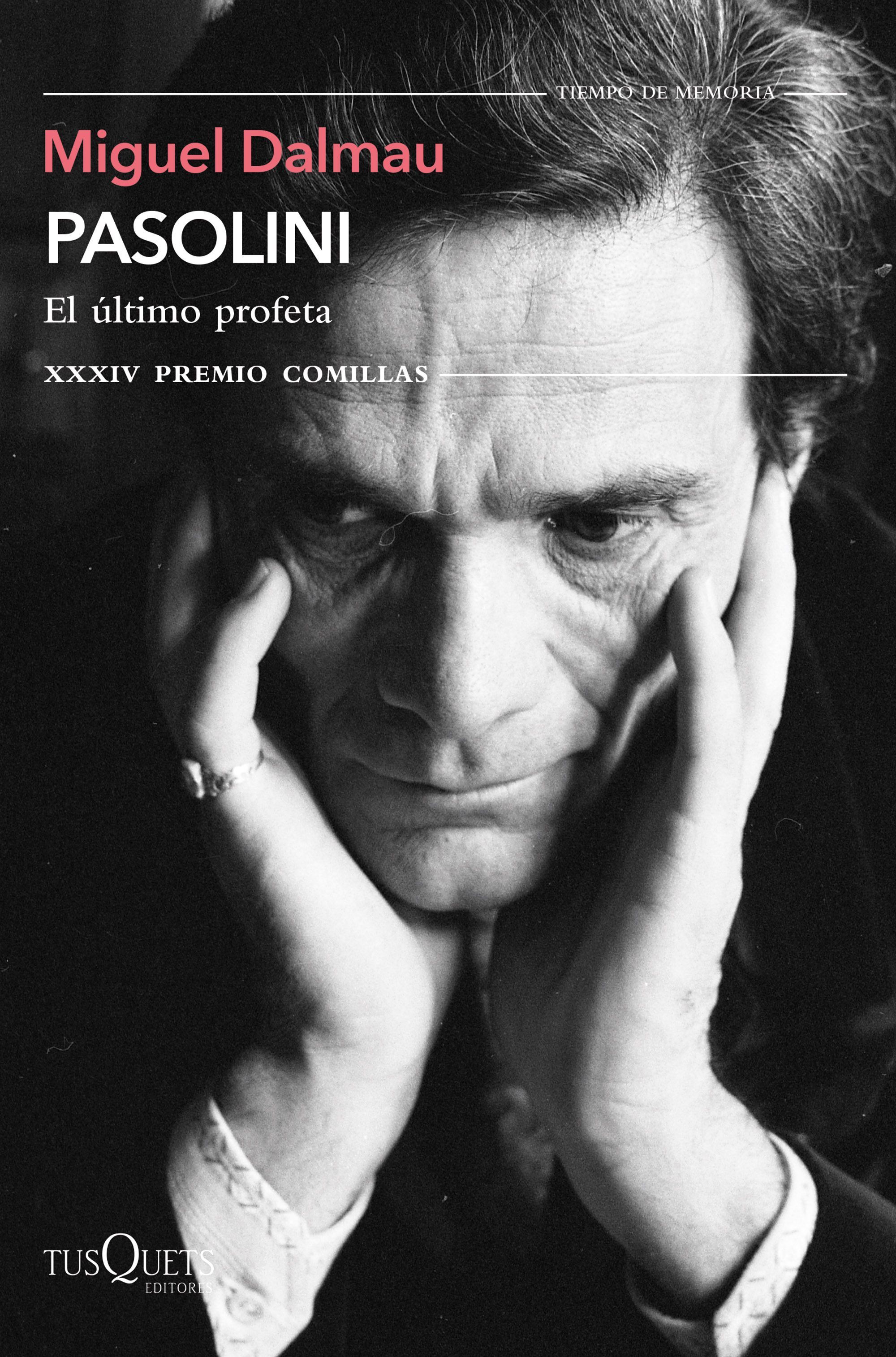 PASOLINI. EL ÚLTIMO PROFETA. XXXIV PREMIO COMILLAS DE HISTORIA, BIOGRAFÍA Y MEMORIAS 2022