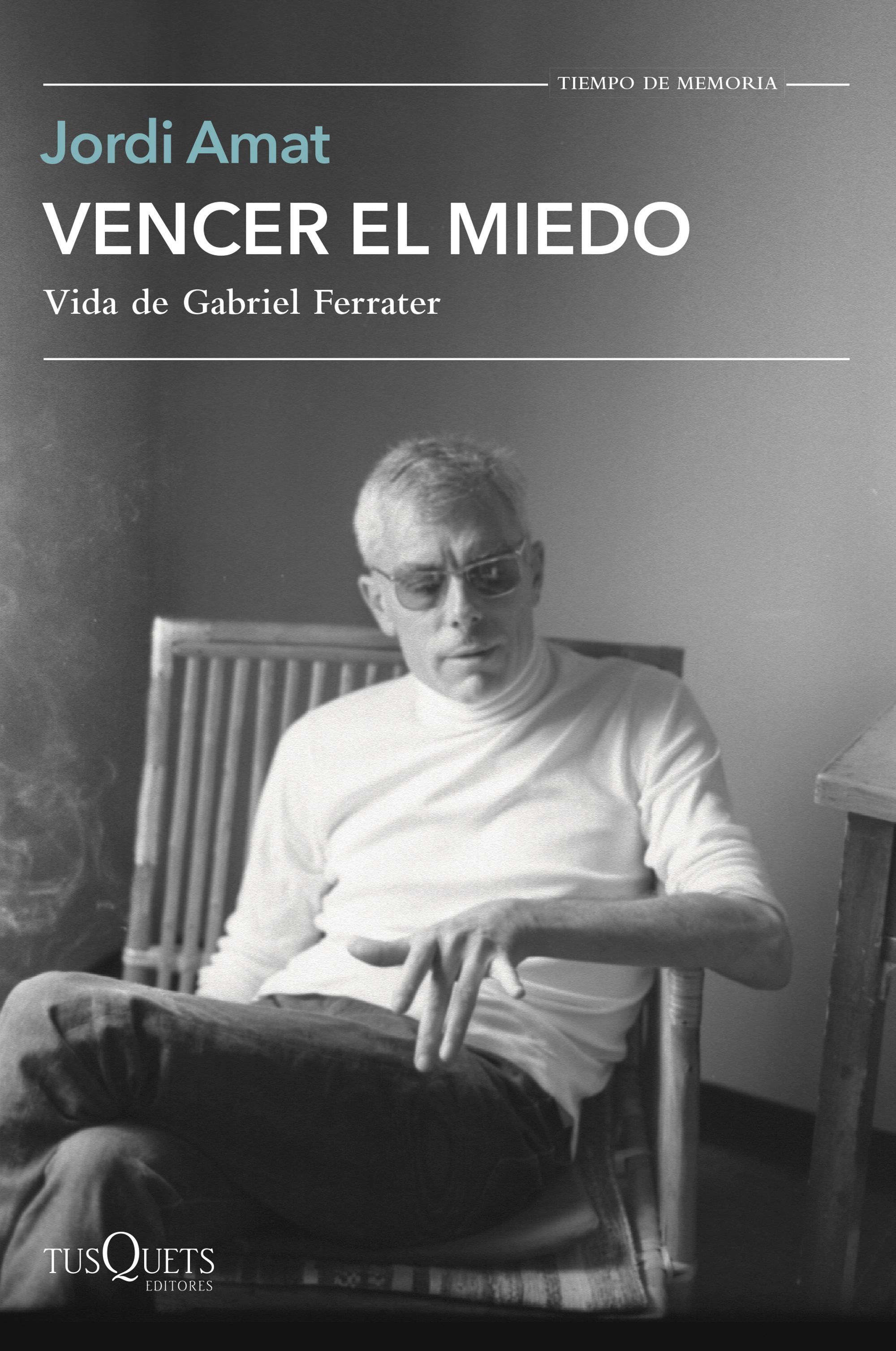 VENCER EL MIEDO. VIDA DE GABRIEL FERRATER