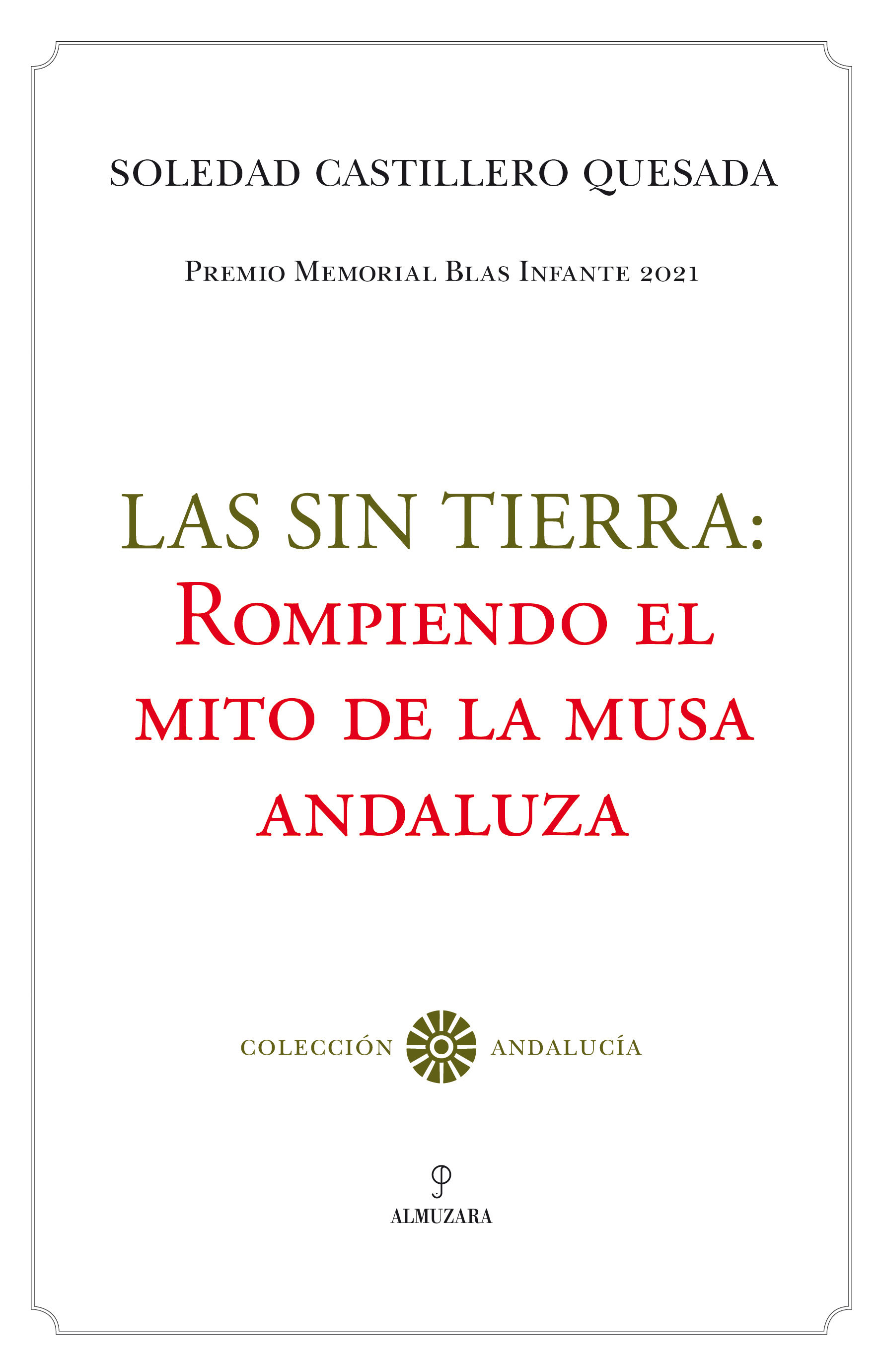 LAS SIN TIERRA: ROMPIENDO EL MITO DE LA MUSA ANDALUZA. 