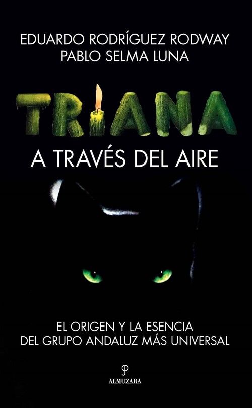 TRIANA. A TRAVÉS DEL AIRE. EL ORIGEN Y LA ESENCIA DEL GRUPO ANDALUZ MÁS UNIVERSAL