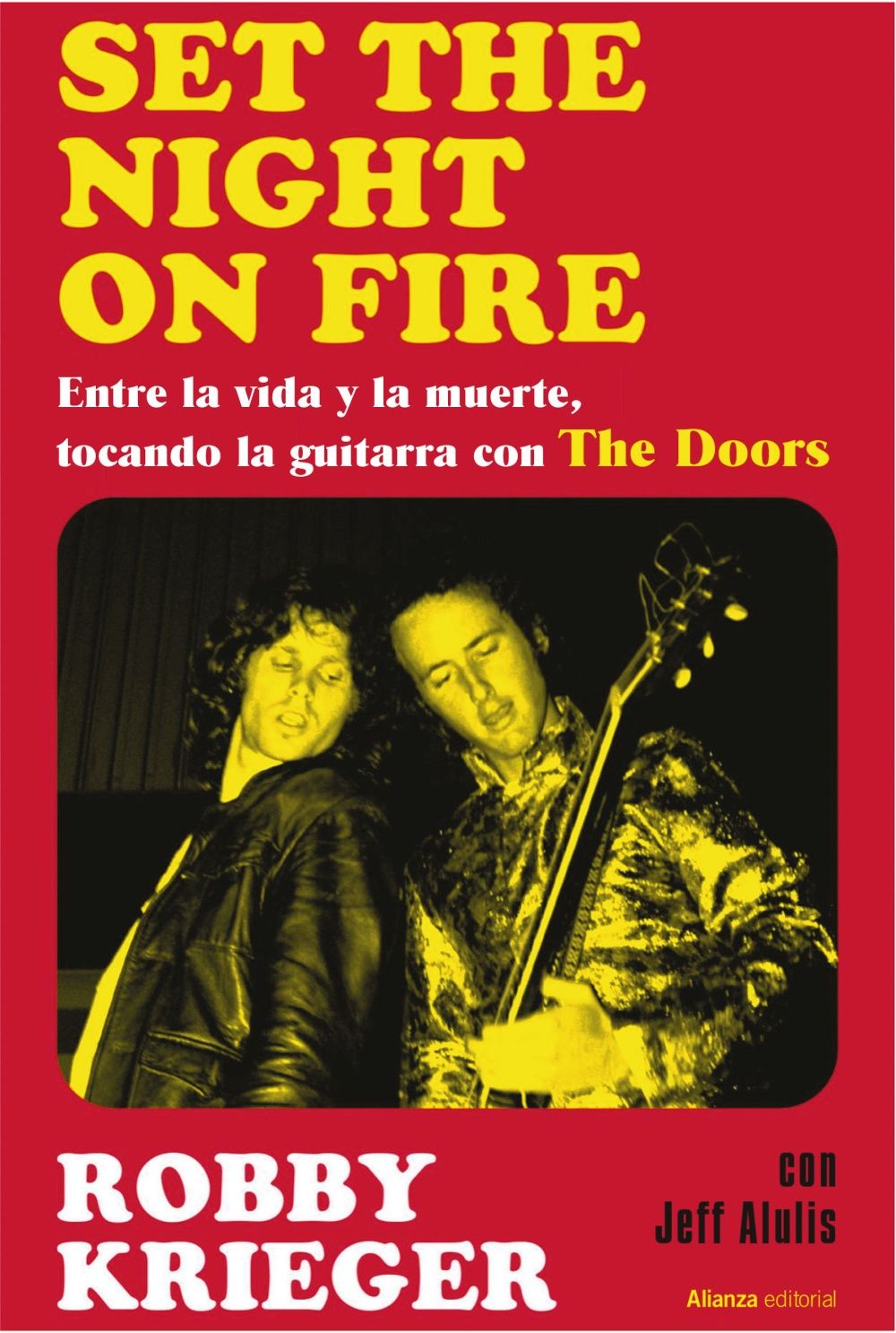 SET THE NIGHT ON FIRE. ENTRE LA VIDA Y LA MUERTE, TOCANDO LA GUITARRA CON THE DOORS