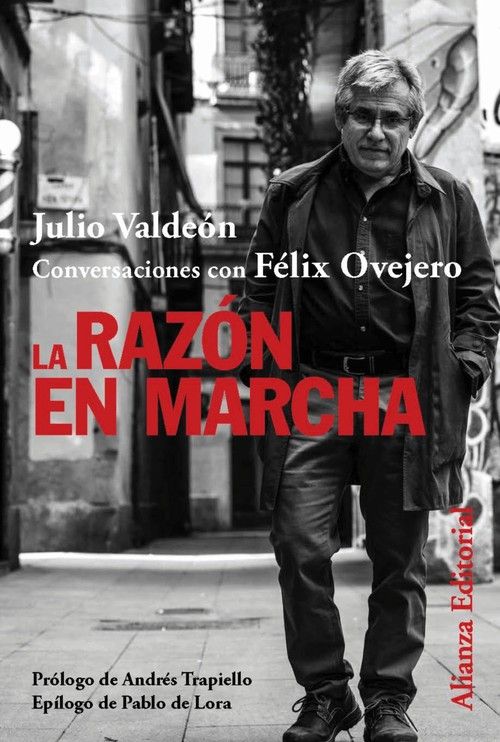 LA RAZÓN EN MARCHA. CONVERSACIONES CON FÉLIX OVEJERO