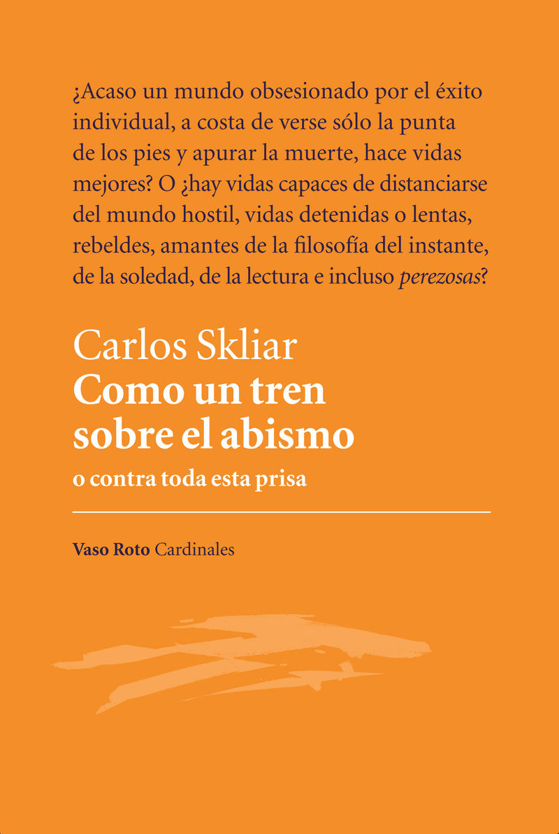 COMO UN TREN SOBRE EL ABISMO. O CONTRA TODA ESTA PRISA