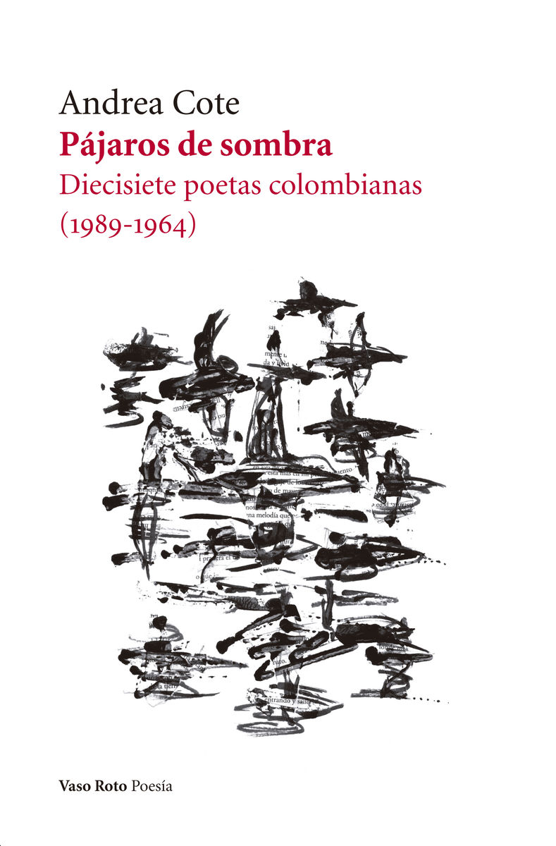 PÁJAROS DE SOMBRA. DIECISIETE POETAS COLOMBIANAS (1989-1964)