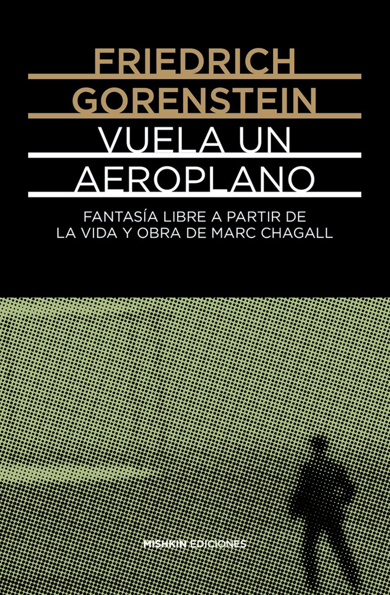 VUELA UN AEROPLANO. FANTASÍA LIBRE BASADA EN LA VIDA Y OBRA DE MARC CHAGALL