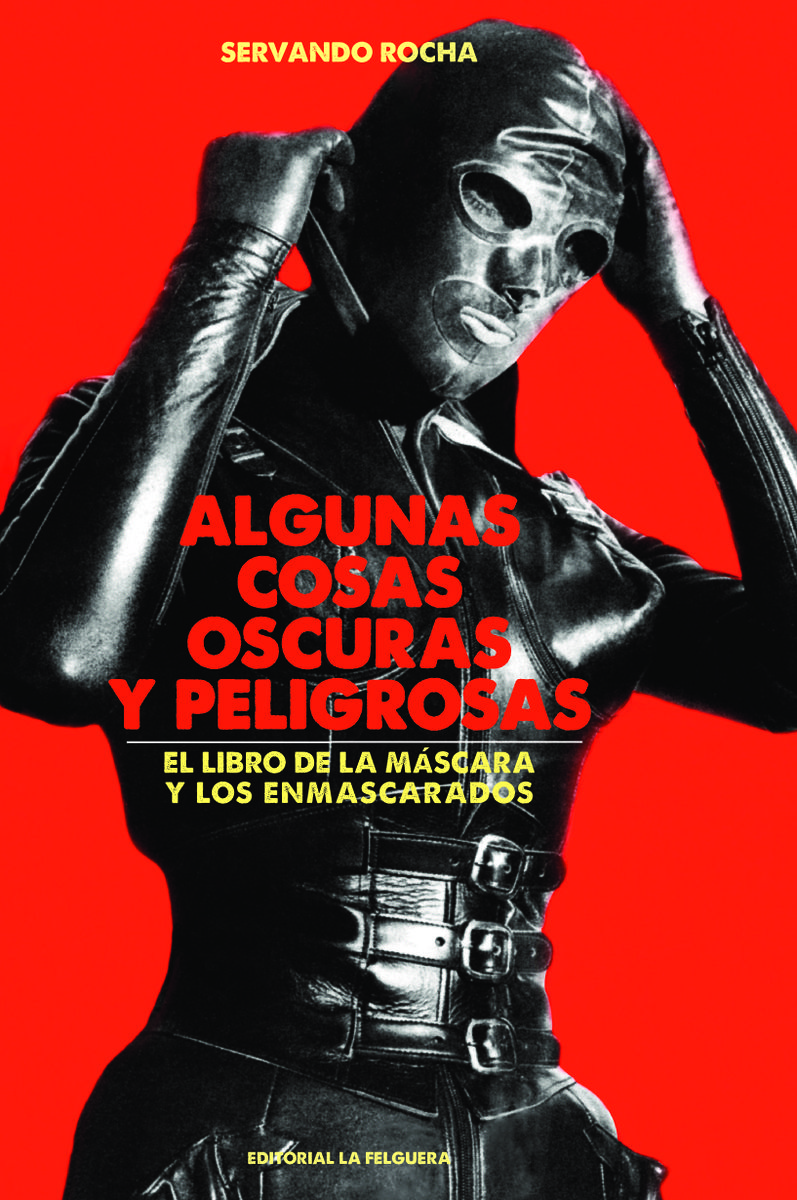 ALGUNAS COSAS OSCURAS Y PELIGROSAS. EL LIBRO DE LA MASCARA Y EL ENMASCARADO