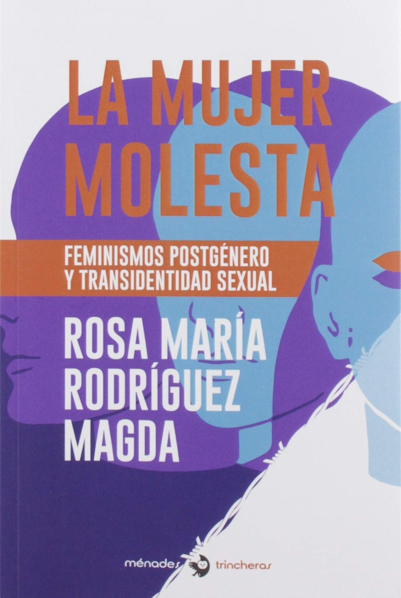 LA MUJER MOLESTA. FEMINISMOS POSTGÉNERO Y TRANSIDENTIDAD SEXUAL