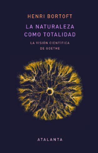 LA NATURALEZA COMO TOTALIDAD. LA VISIÓN CIENTÍFICA DE GOETHE