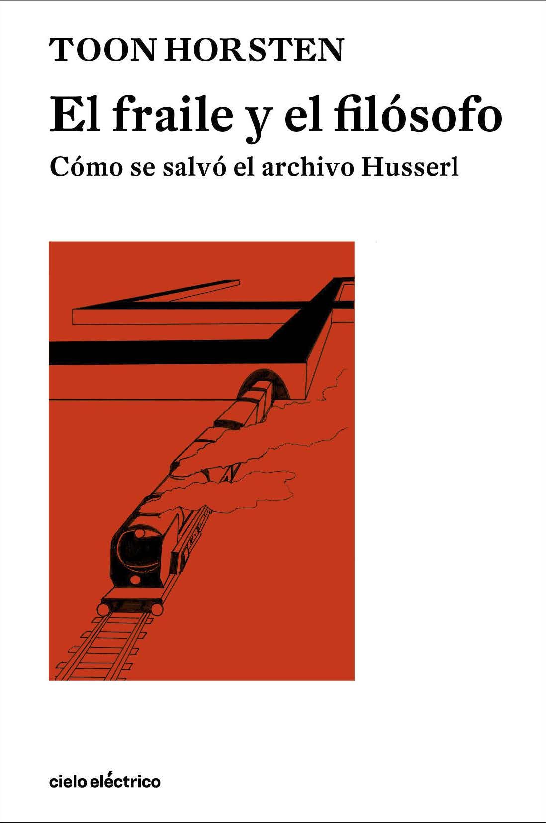 EL FRAILE Y EL FILÓSOFO. CÓMO SE SALVÓ EL ARCHIVO HUSSERL