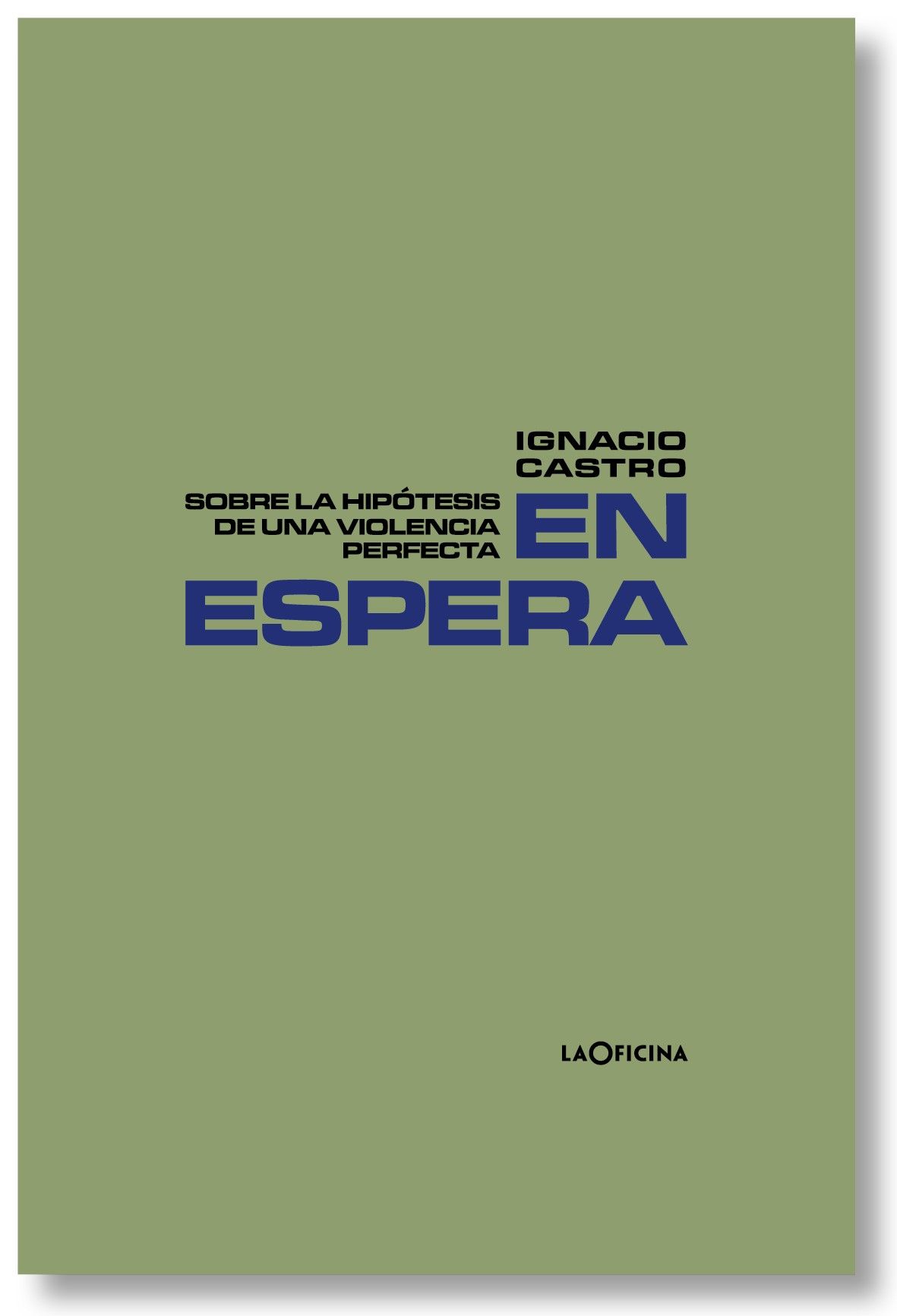 EN ESPERA. SOBRE LA HIPÓTESIS DE UNA VIOLENCIA PERFECTA