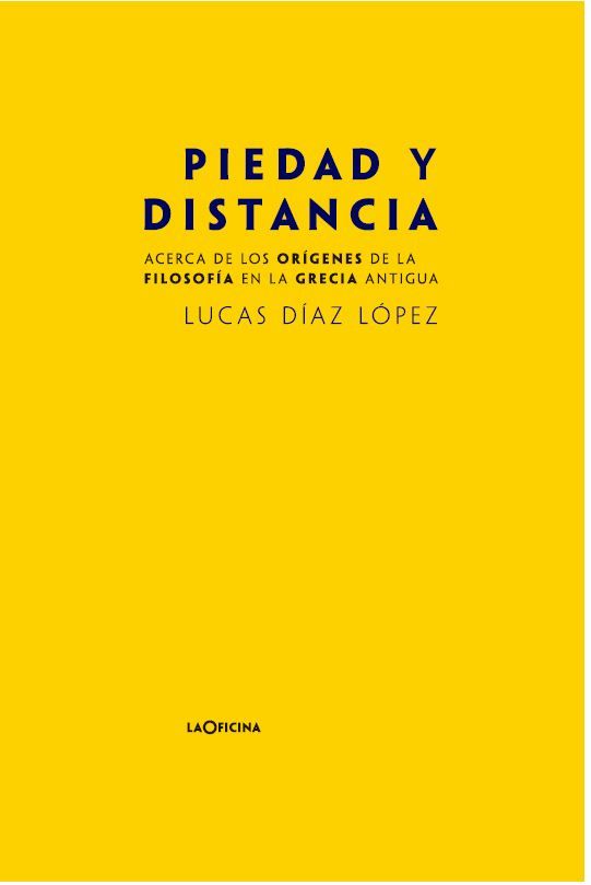 PIEDAD Y DISTANCIA. ACERCA DE LOS ORÍGENES DE LA FILOSOFÍA EN LA GRECIA ANTIGUA