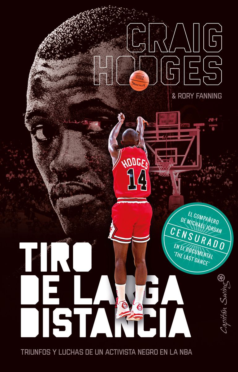 TIRO DE LARGA DISTANCIA. TRIUNFOS Y LUCHAS DE UN ACTIVISTA NEGRO EN LA NBA