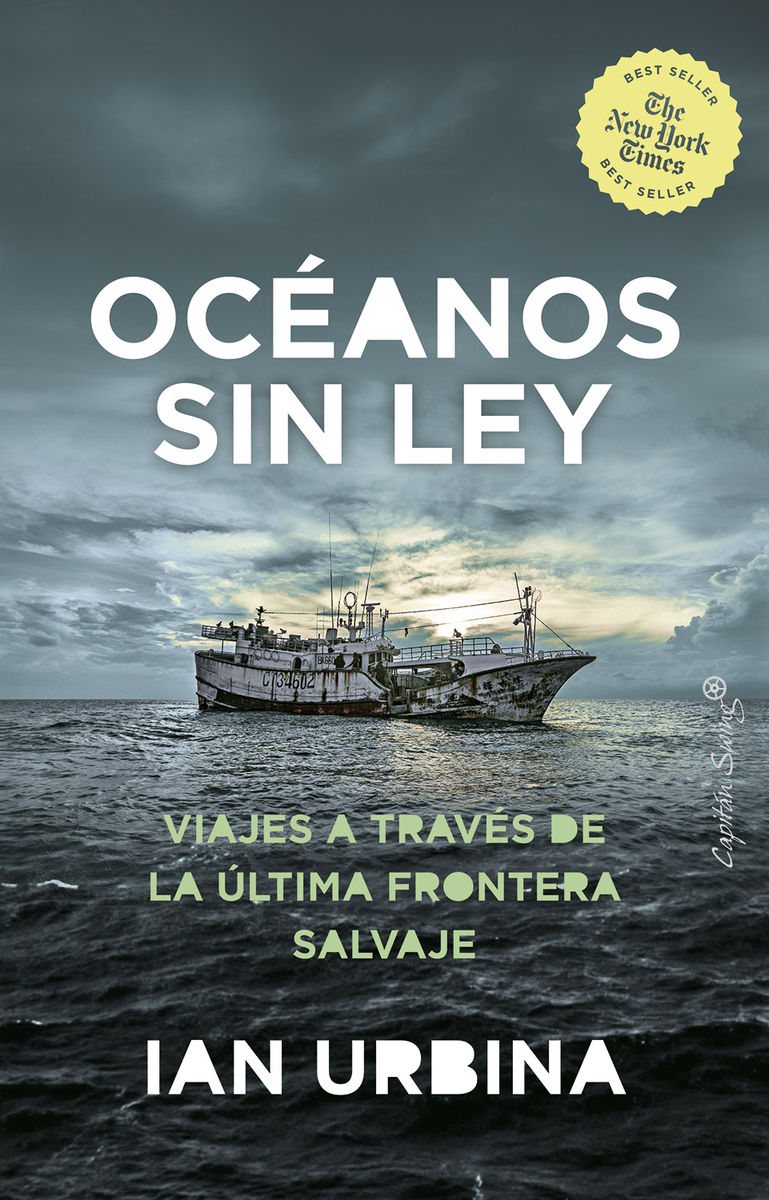 OCEANOS SIN LEY. VIAJES A TRAVÉS DE LA ÚLTIMA FRONTERA SALVAJE