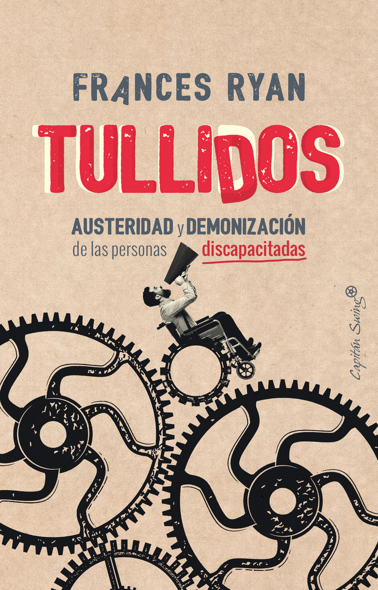 TULLIDOS. AUSTERIDAD Y DEMONIZACION DE LAS PERSONAS DISCAPACITADAS