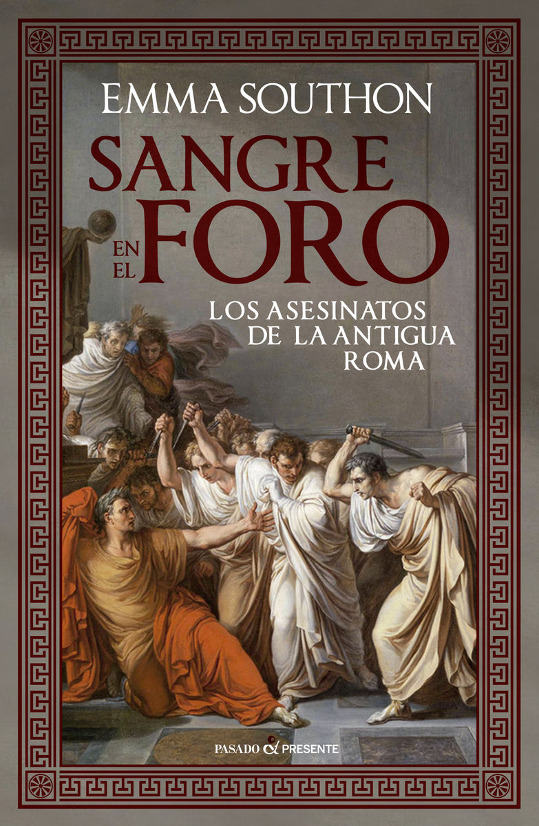 SANGRE EN EL FORO. LOS ASESINATOS DE LA ANTIGUA ROMA