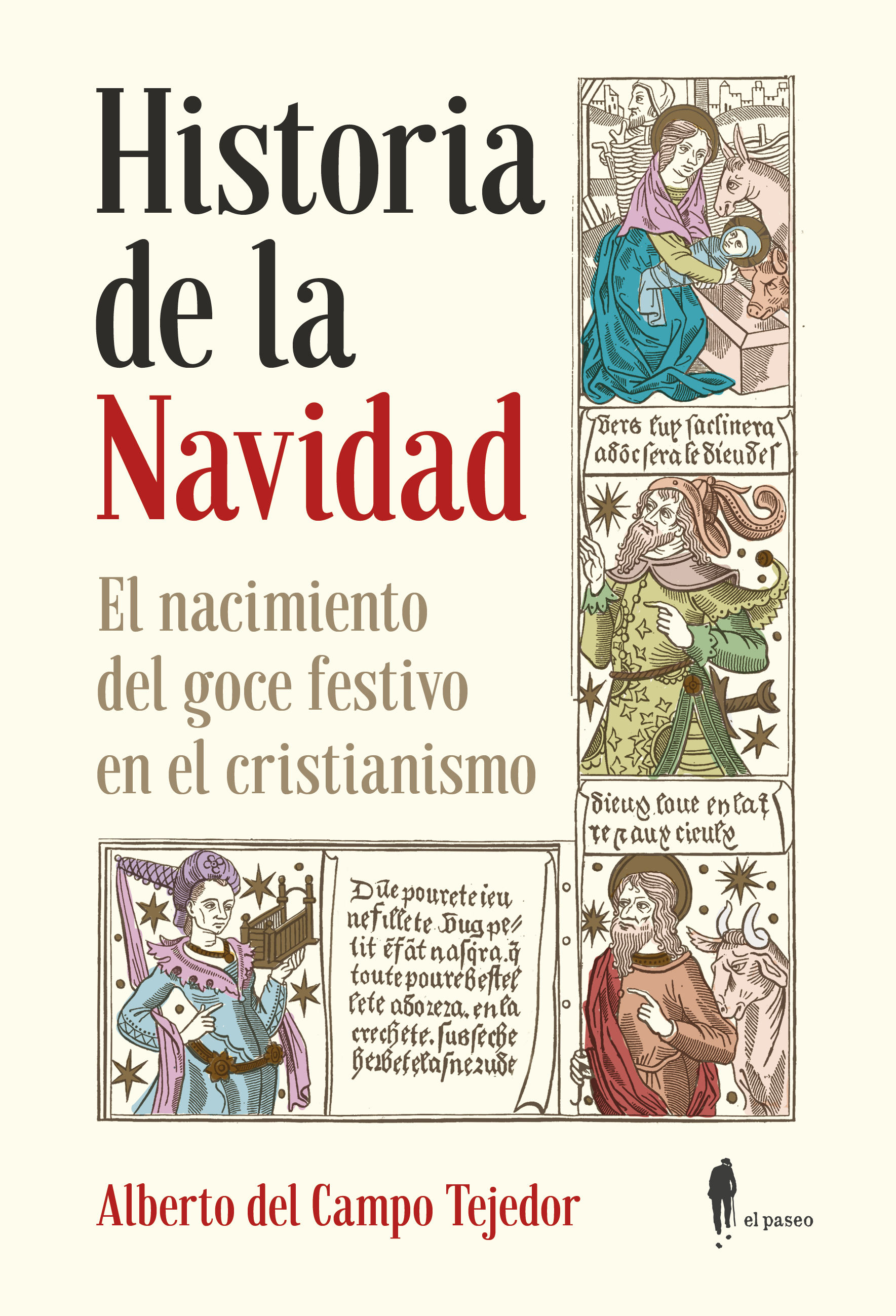 HISTORIA DE LA NAVIDAD. EL NACIMIENTO DEL GOCE FESTIVO EN EL CRISTIANISMO. EL NACIMIENTO DEL GOCE FESTIVO EN EL CRISTIANISMO