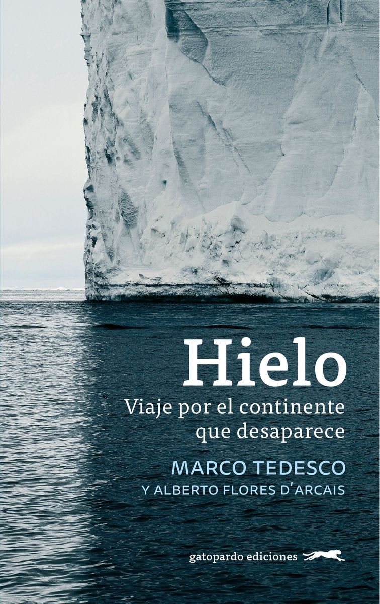 HIELO. VIAJE POR EL CONTINENTE QUE DESAPARECE