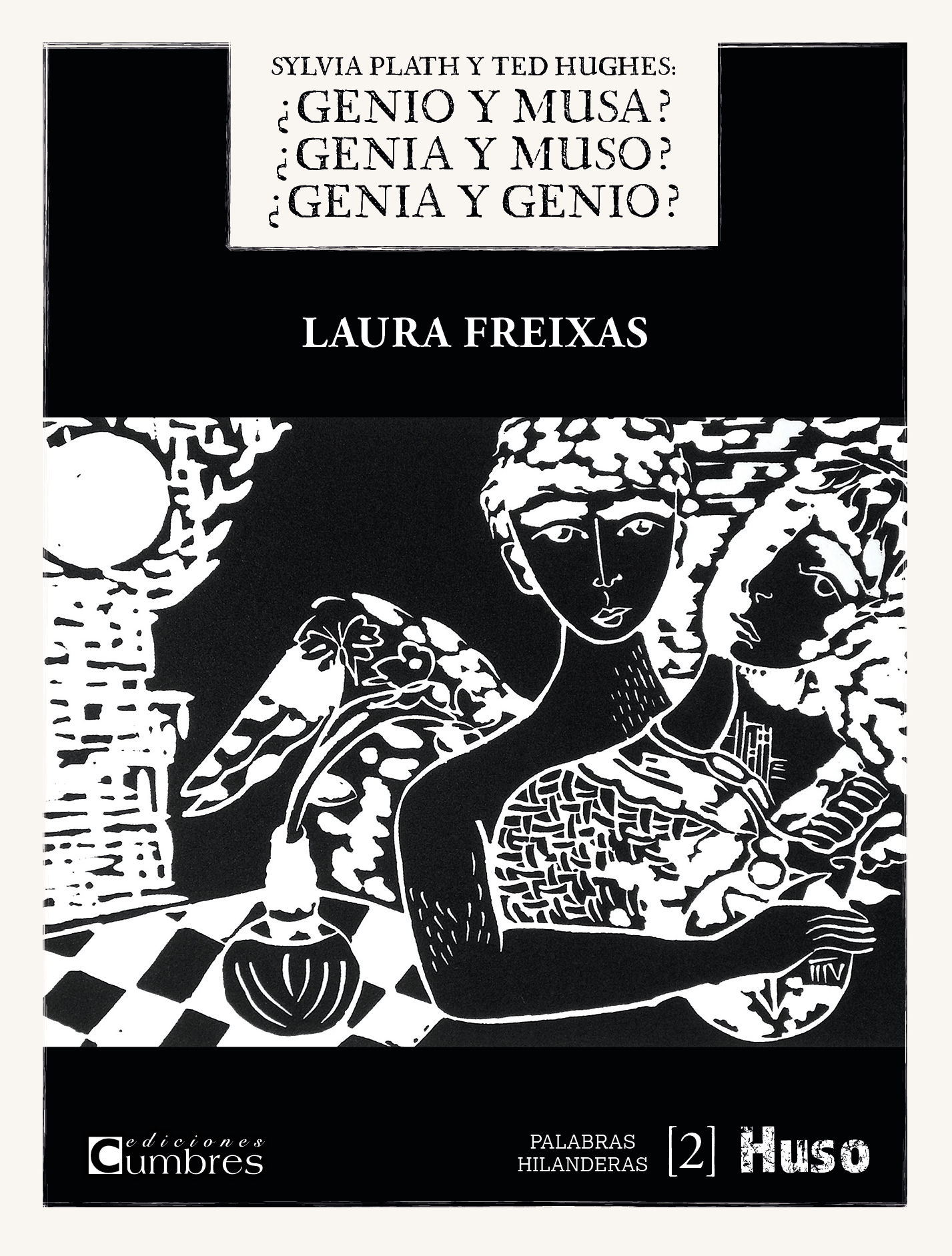 SILVIA PLATH Y TED HUGHES. ¿GENIO Y MUSA? ¿GENIA Y MUSO? ¿GENIA Y GENIO?