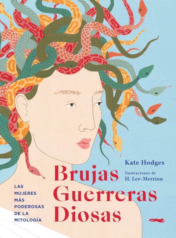 BRUJAS, GUERRERAS, DIOSAS. LAS MUJERES MÁS PODEROSAS DE LA MITOLOGÍA