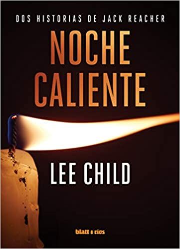 NOCHE CALIENTE. DOS HISTORIAS DE JACK REACHER