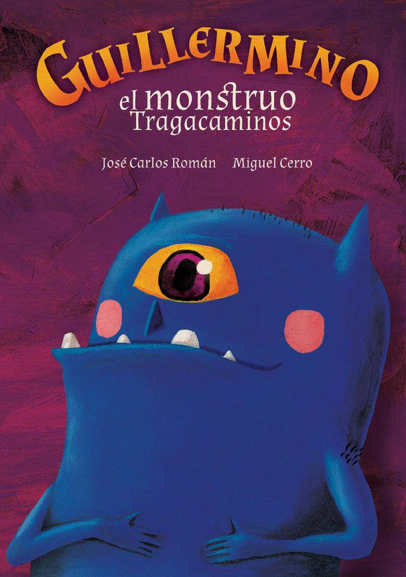 GUILLERMINO, EL MONSTRUO TRAGACAMINOS. 