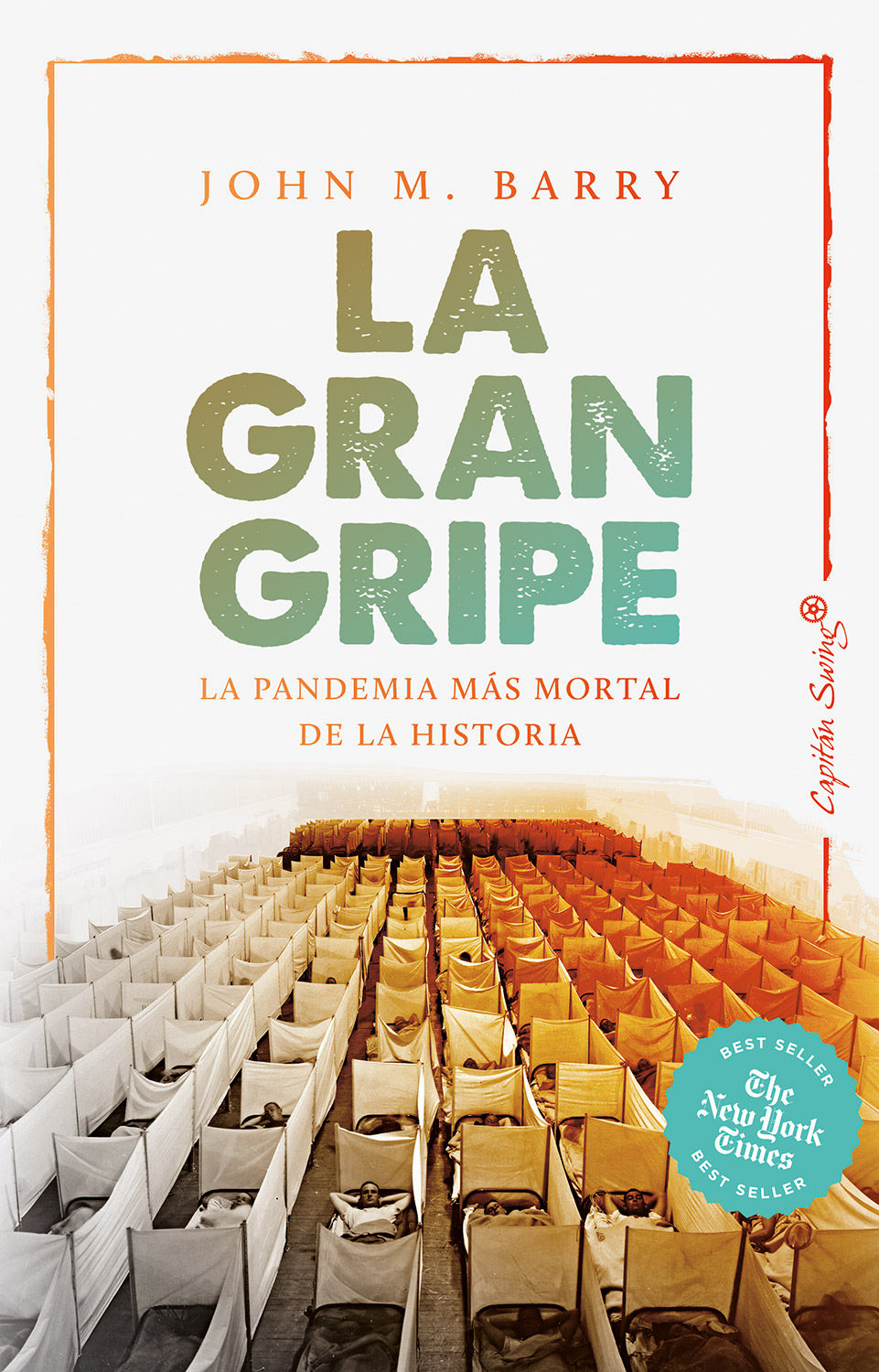 LA GRAN GRIPE. LA PANDEMIA MÁS MORTAL DE LA HISTORIA