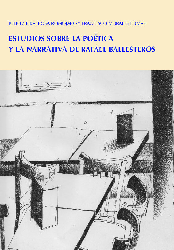 ESTUDIOS SOBRE LA POETICA Y LA NARRATIVA DE RAFAEL BALLESTE. 