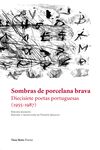 SOMBRAS DE PORCELANA BRAVA. DIECISIETE POETAS PORTUGUESAS (1955-1987)