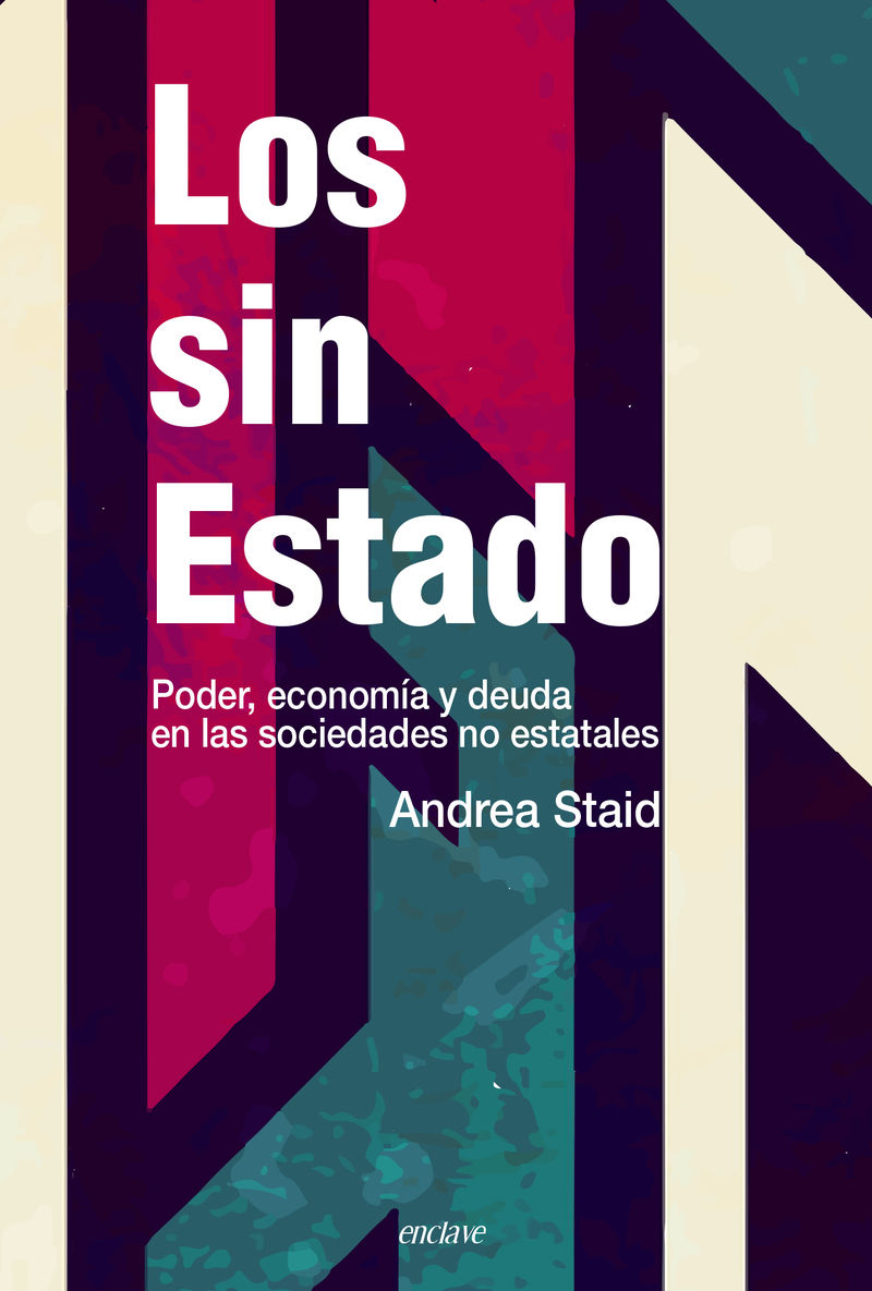 LOS SIN ESTADO. PODER, ECONOMÍA Y DEUDA EN LAS SOCIEDADES NO ESTATALES