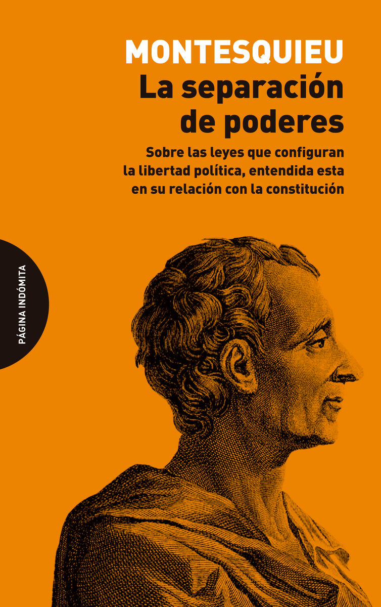 LA SEPARACIÓN DE PODERES. SOBRE LAS LEYES QUE CONFIGURAN LA LIBERTAD POLÍTICA, ENTENDIDA ESTA EN SU RELACI