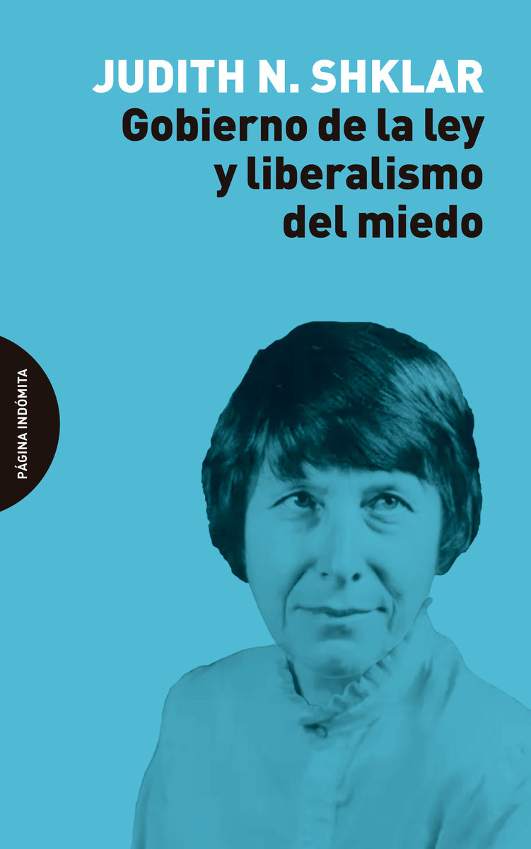 GOBIERNO DE LA LEY Y LIBERALISMO DEL MIEDO. 