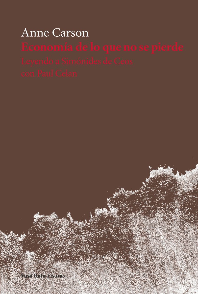 ECONOMÍA DE LO QUE NO SE PIERDE. LEYENDO A SIMÓNIDES DE CEOS CON PAUL CELAN