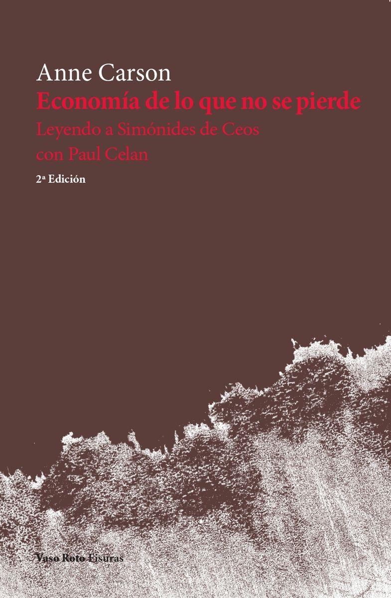 ECONOMÍA DE LO QUE NO SE PIERDE. LEYENDO A SIMÓNIDES DE CEOS CON PAUL CELAN